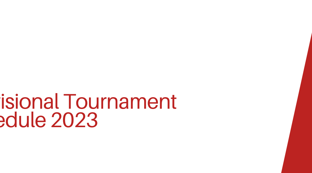 Provisional Tournament Schedule 2023